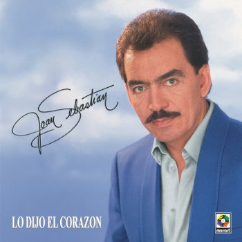 Joan Sebastian Lo Dijo el Corazon