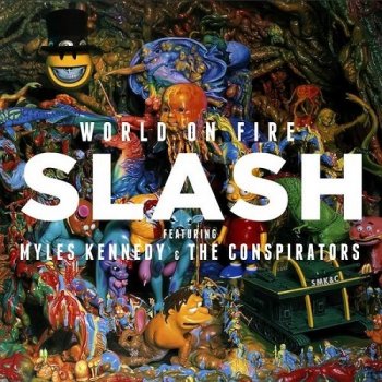 Slash feat. Myles Kennedy & The Conspirators World on Fire
