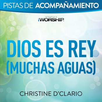 Christine D'Clario Dios es Rey (Muchas aguas) [Live]