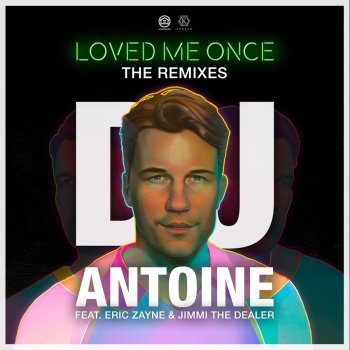 DJ Antoine feat. Eric Zayne & Jimmi The Dealer LOVED ME ONCE - THOMAS GOLD EXTENDED REMIX