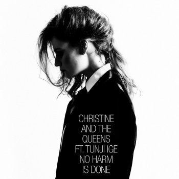 Christine and the Queens feat. Tunji Ige No Harm Is Done (feat. Tunji Ige)