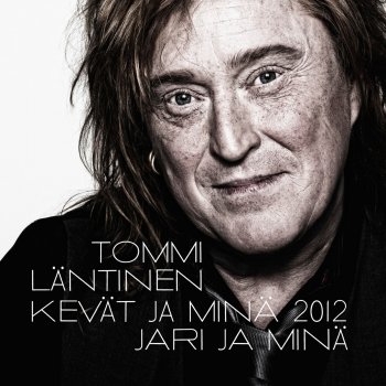 Tommi Läntinen Kevät Ja Minä 2012
