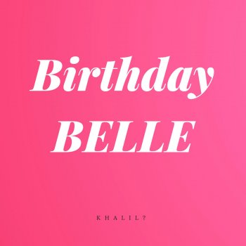 Khalil? Birthday Belle