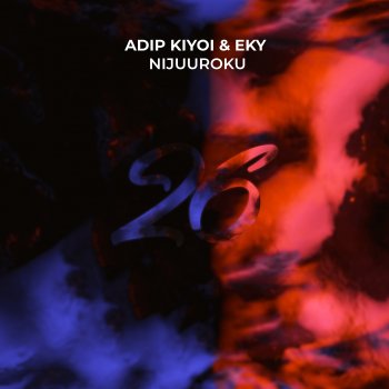Adip Kiyoi feat. Eky NijuuRoku