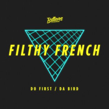 Filthy French Do First