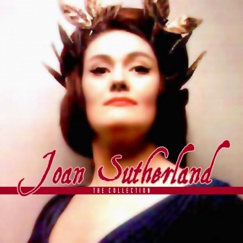 Dame Joan Sutherland Spargi D'Amaro Pianto