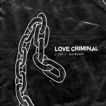 Vince Harder Love Criminal - Radio Edit