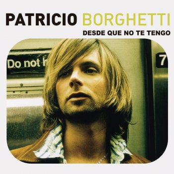 Patricio Borghetti Desde Que No Te Tengo