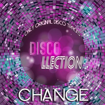Change Oh What a Night (Version Longue)