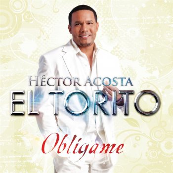 Hector Acosta "El Torito" Oblígame (Version Balada)