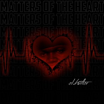 El. Butler feat. Destiny Christine Matters of the Heart (feat. Destiny Christine)