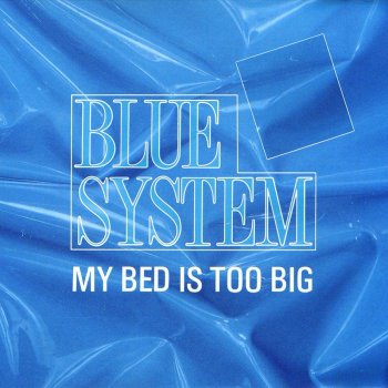 Blue System My Bed Is Too Big - No Longer Too Big Bed Mix