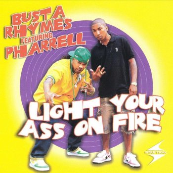 Busta Rhymes feat. Pharrell & Pharrell Light Your Ass On Fire (Radio Mix)