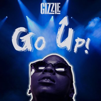 Gizzle Go Up