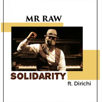 Mr. Raw Solidarity (feat. Dirichi)