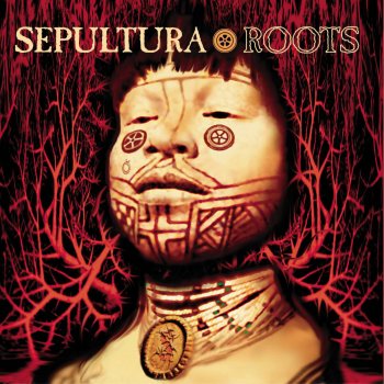 Sepultura Roots Bloody Roots