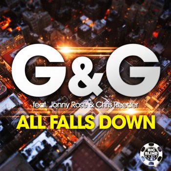 G&G feat. Jonny Rose & Chris Reeder All Falls Down (Gimbal &amp; Sinan Remix)