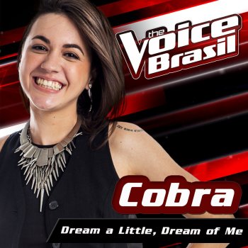Cobra Dream A Little Dream Of Me - The Voice Brasil 2016