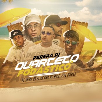 Perera DJ feat. MC Hariel, Mc Davi, MC Menor da VG & Mc Brisola Quarteto Fodástico