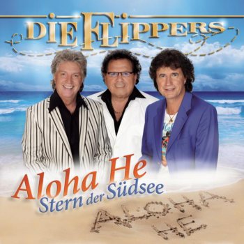 Die Flippers Aloha He - Stern der Südsee