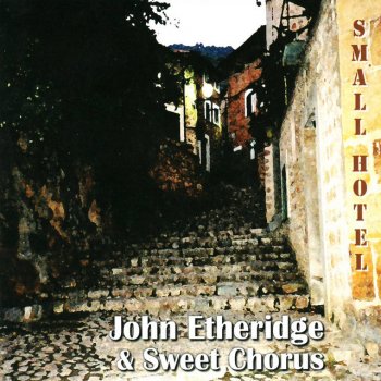 John Etheridge feat. Sweet Chorus Places Between