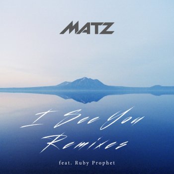 MATZ feat. Ruby Prophet I See You (Jamaster A Remix)