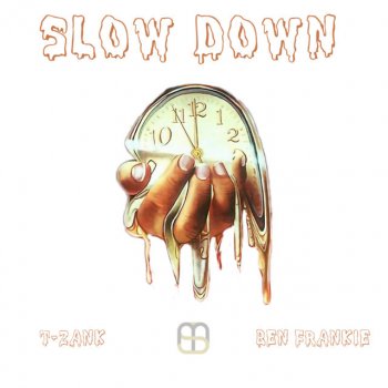 T-Zank Slow Down (feat. Ben Frankie)