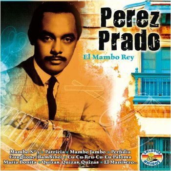 Pérez Prado and His Orchestra Solamente una Vez (You Belong To My Heart)
