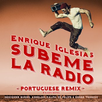 Enrique Iglesias feat. Descemer Bueno, Anselmo Ralph, Zé Felipe & Ender Thomas SUBEME LA RADIO PORTUGUESE REMIX