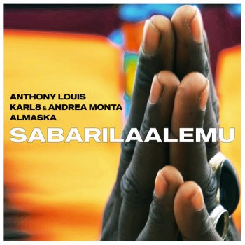 Anthony Louis feat. Karl8 & Andrea Monta & Almaska Sabarilaalemu - Afro Edit Mix