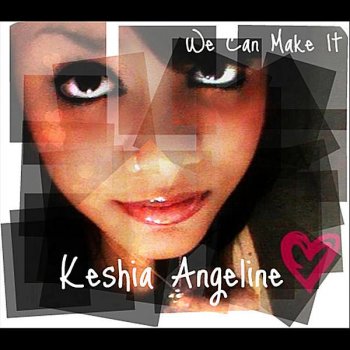 Keshia Angeline We Can Make It