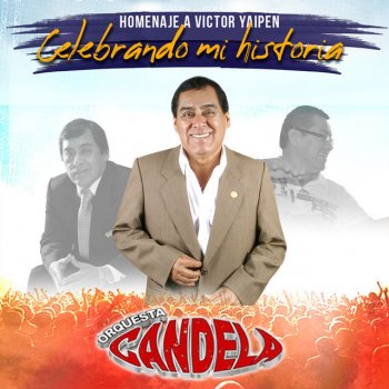 Orquesta Candela feat. Hnos Yaipen El Pájaro Amarillo - En Vivo