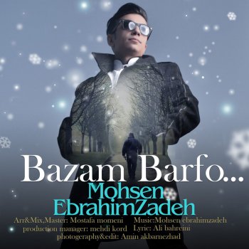 Mohsen Ebrahimzadeh feat. Mostafa Momeni Bazam Barf