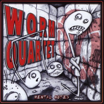 Worm Quartet What Your Parents Think All Your Music Sounds Like