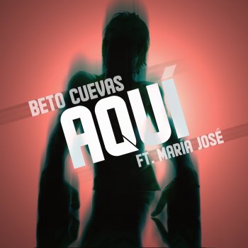 Beto Cuevas Aquí (feat. María José)