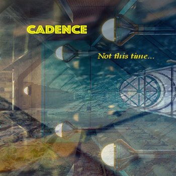 Cadence Not This Time