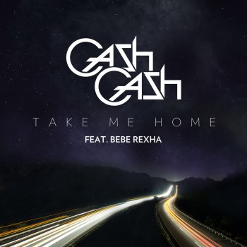 Cash Cash feat.Bebe Rexha Take Me Home [feat. Bebe Rexha] - Caveat Remix Radio Edit