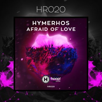 Hymerhos Afraid Of Love - Original mix