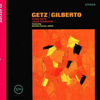 Stan Getz & João Gilberto The Girl From Ipanema