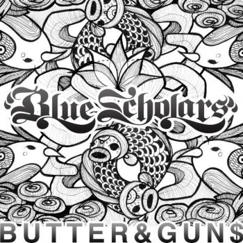 Blue Scholars Butter&gun$ (Loyalty Ii)