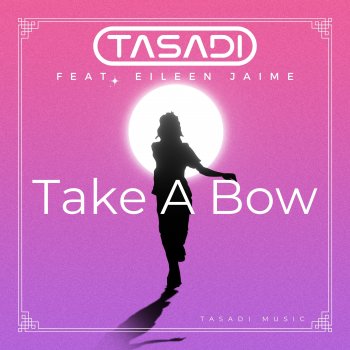 Tasadi feat. Eileen Jaime Take a Bow - Extended Mix