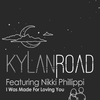 Kylan Road I Was Made For Loving You - Original Mix