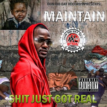 Maintain SHIT JUST GOT REAL FT.P/NYCE