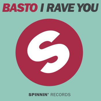 Basto I Rave You - Original Mix