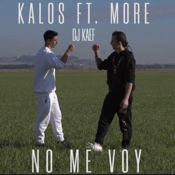 Kalos feat. More & DJ Kaef No Me Voy