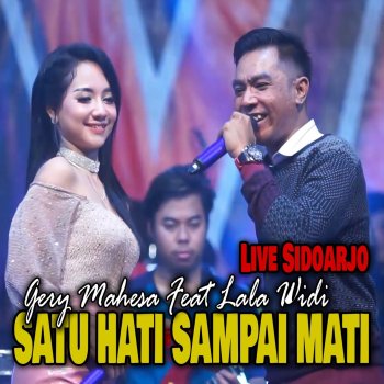 Gery Mahesa Satu Hati Sampai Mati (feat. Lala Widi) [Live Sidoarjo]