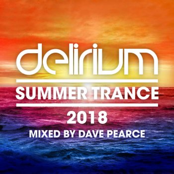 Dave Pearce Delirium - Summer Trance 2018 (Continuous Mix)