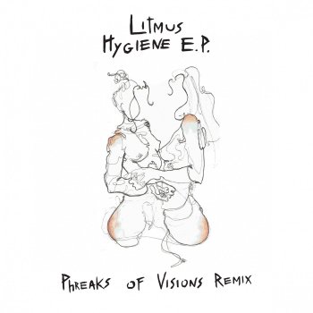 Litmus Hygiene (Phreaks of Visions Remix)