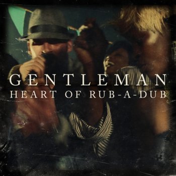Gentleman Heart Of Rub-A-Dub - Jr Blender RMX
