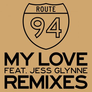 Route 94 feat. Jess Glynne My Love (Sigma Remix)